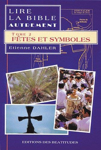 Lire la Bible autrement, tome 2 fetes et symboles - Etienne Dahler - copertina