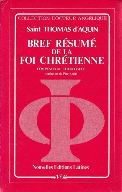 Bref résumé de la foi chrétienne: Compendium theologiae - Tommaso d'Aquino (san) - copertina
