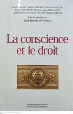 La conscience et le droit. Actes du 18ème colloque national de la Confédération des Juristes Catholiques de France