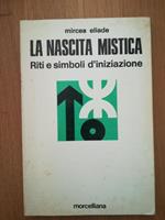 La nascita mistica:: riti e simboli d'iniziazione