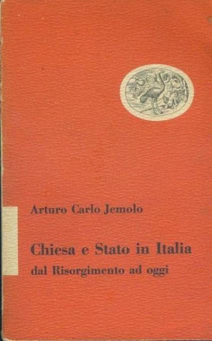 Chiesa e stato in Italia dai Risorgimento ad oggi - Arturo Carlo Jemolo - copertina