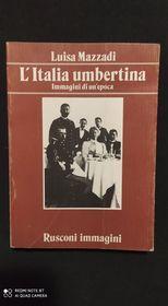 L' Italia umbertina - Luisa Mazzadi - 2