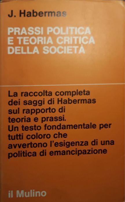 Prassi politica e teoria critica della società - Jürgen Habermas - copertina