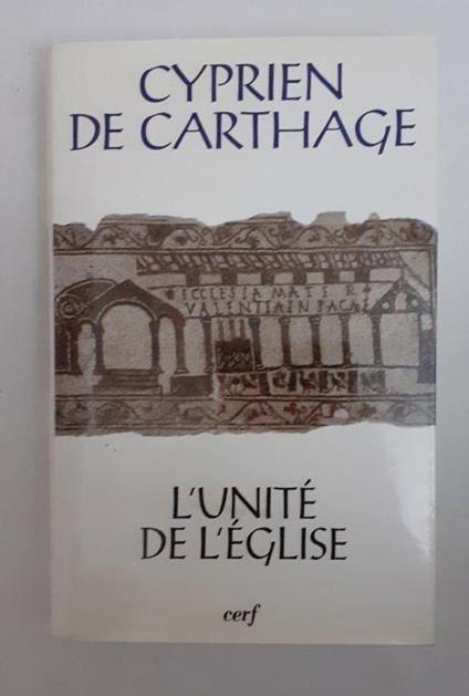 L' unité de l'Eglise .De ecclesiae catholicae unitate - copertina