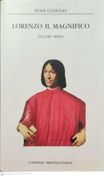 Lorenzo il Magnifico. Volume Primo