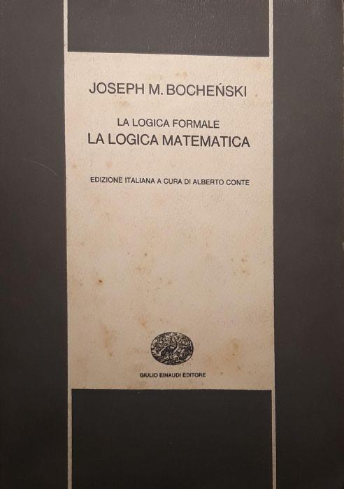 La Logica Formale - La Logica Matematica (volume II) - Joseph M ...