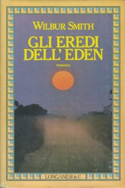 Gli eredi dell'Eden - Wilbur Smith - copertina