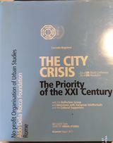 The city crisis : ...for a UN world conference ...for a UN resolution : the priority of the 21. century - Corrado Beguinot - 2