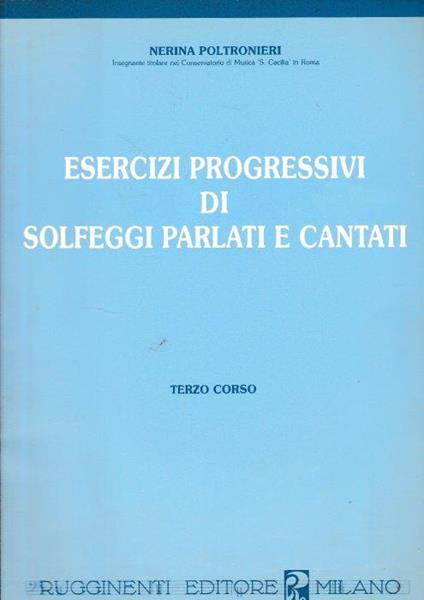 Esercizi progressivi di solfeggi parlati e cantati. Terzo corso - Nerina Poltronieri - copertina