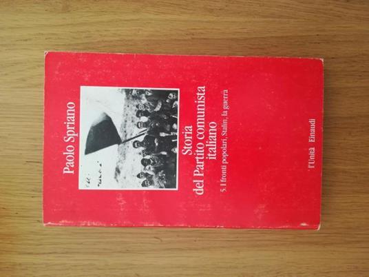 Storia del Partito comunista italiano Vol. 5 ( I fronti popolari, Stalin, la guerra) - Paolo Spriano - copertina