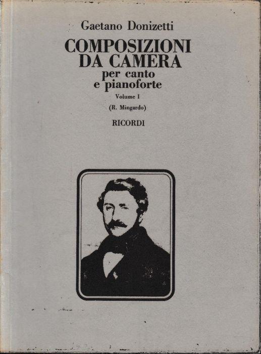 Gaetano Donizetti Composizioni da camera per canto e pianoforte volume I (R. Mingardo) - Gaetano Donizetti - copertina