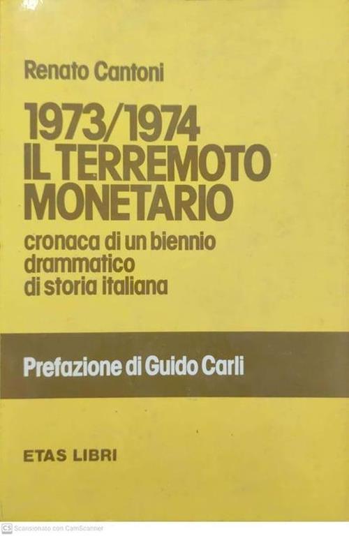 1973/1974 Il Terremoto Monetario, Cronaca Di Un Biennio Di Storia Italiana  - Libro Usato - Etas - | IBS