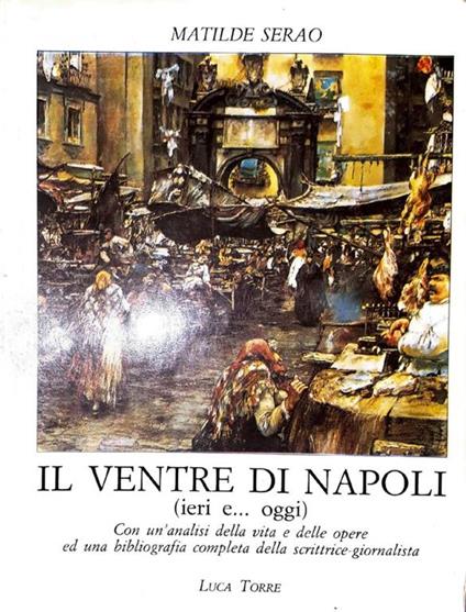 Il ventre di Napoli (ieri e ...oggi) - Matilde Serao - copertina