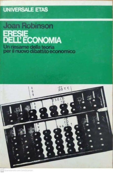 Eresie dell'economia. Un riesame della teoria per il nuovo dibattiro economico - Joan Robinson - copertina