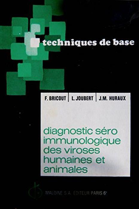 Diagnostic sèro immunologique des viroses humaines et animales - copertina