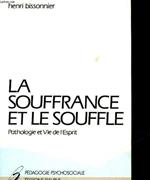 La Souffrance et le Souffle : Pathologie et vie de l'esprit