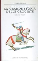 La grande storia delle crociate. Volume primo