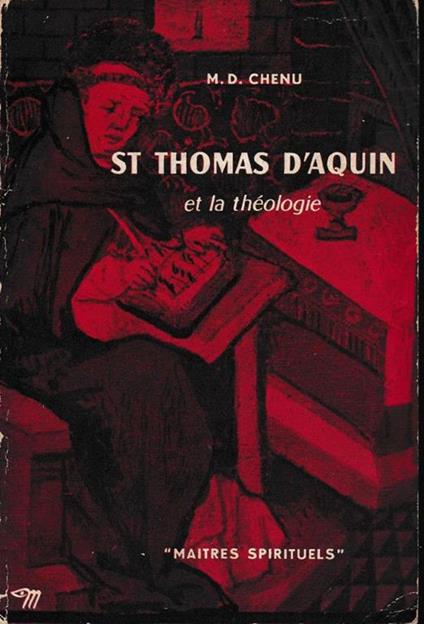 St Thomas D'Aquin et la théologie - M.D. Chenu - copertina