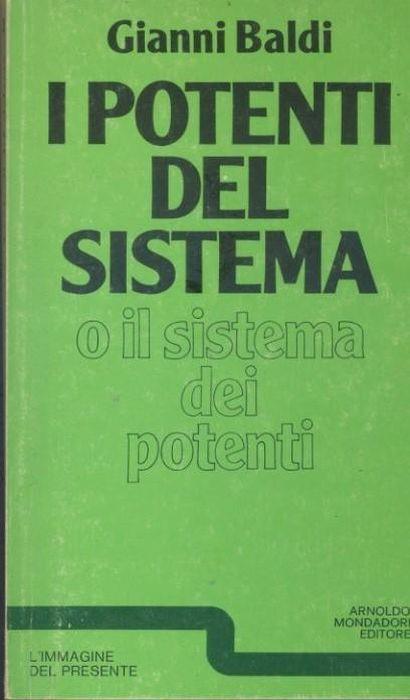 I potenti del sistema o il sistema dei potenti - Gianni Baldi - copertina