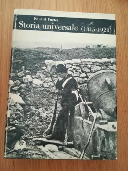 Storia universale (1815 - 1920) - Eduard Fueter - copertina