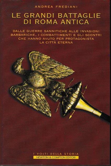 Le grandi battaglie di Roma antica - Andrea Frediani - copertina