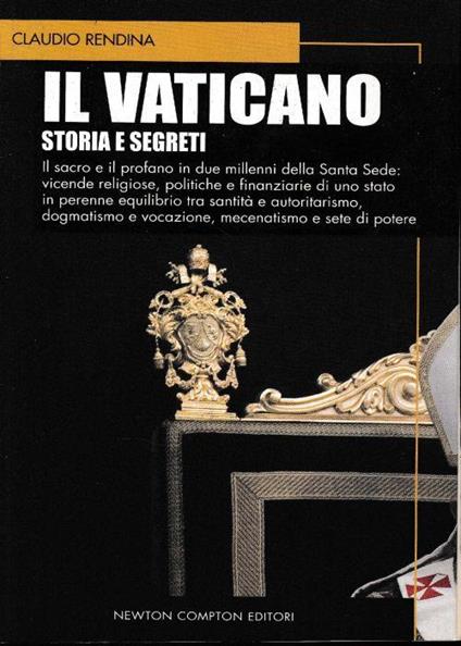 Il Vaticano. Storia e segreti - Claudio Rendina - copertina