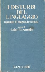 I disturbi del linguaggio. Manuale di diagnosi e terapia