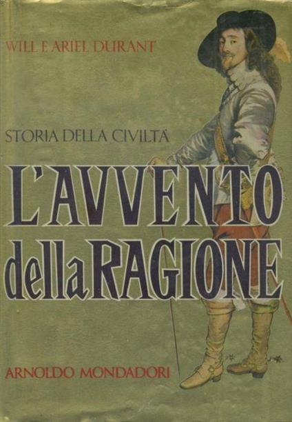 Storia della civiltà. L'avvento della ragione - Will Durant - copertina