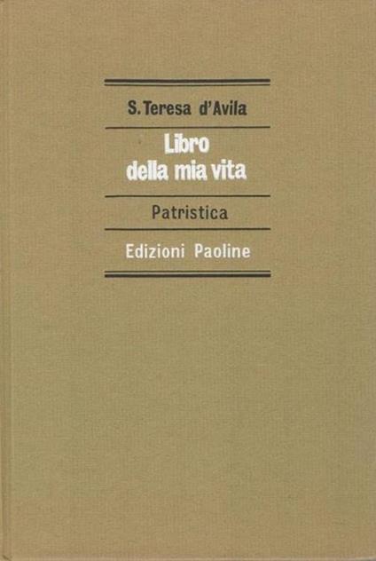 Il libro della mia vita - Teresa d'Avila (santa) - copertina