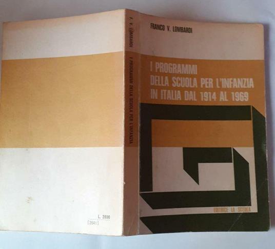 I programmi della scuola per l'infanzia in Italia dal 1914 al 1969 - Franco V. Lombardi - copertina