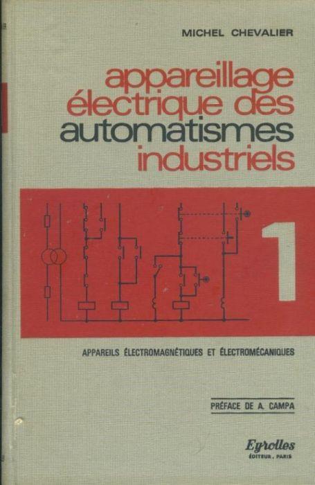 Appareillage électrique des automatismes industriels. Voll. 1-2 - Michel Chevalier - copertina