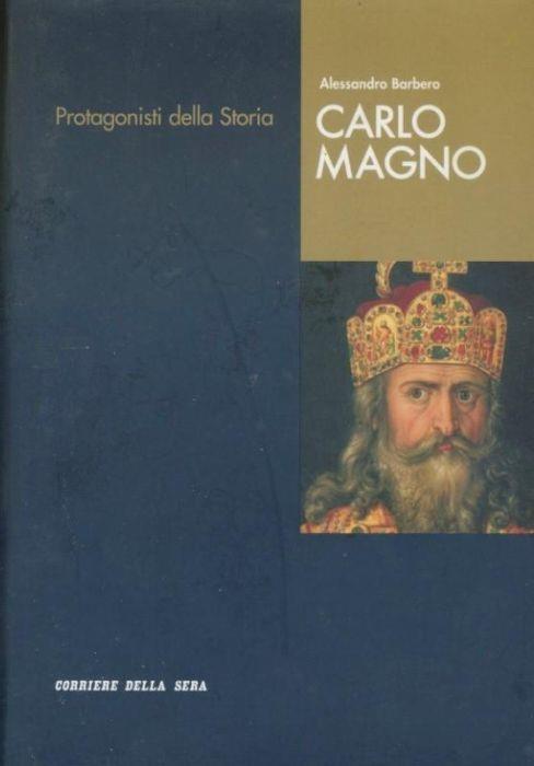 Carlo Magno. Protagonisti della storia - Alessandro Barbero - copertina