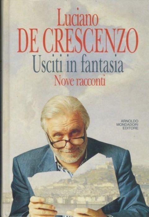 Usciti in fantasia - Luciano De Crescenzo - copertina