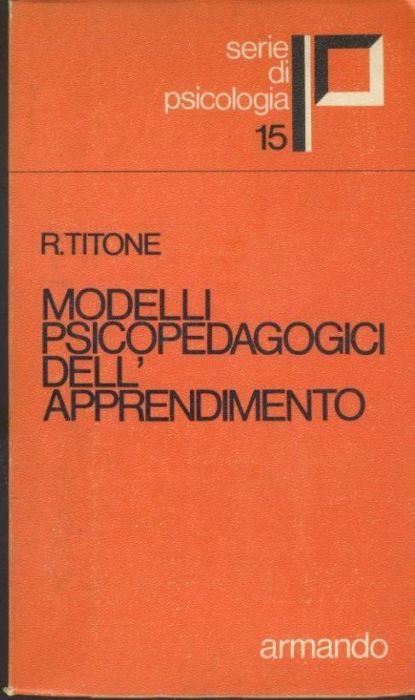 Modelli psicopedagogici dell'apprendimento - Renzo Titone - copertina