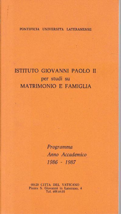 Istituto Giovanni Paolo II per studi su Matrimonio e Famiglia. Programma Anno Accademico 1986-1987 - copertina