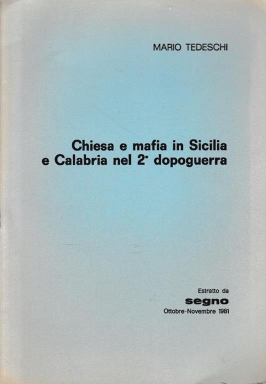 Chiesa e mafia in Sicilia e Calabria nel 2° dopoguerra (estratto da SEGNO ottobre-Novembre 1981) - Mario Tedeschi - copertina