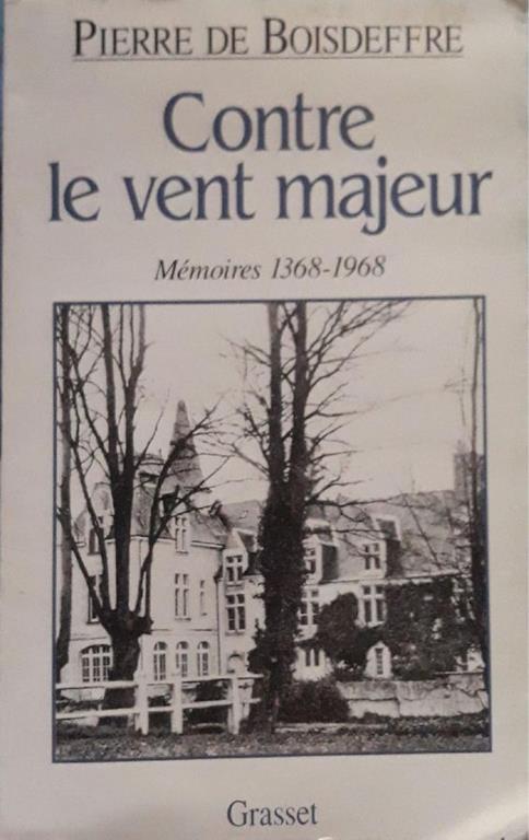 Contre le vent majeur memoir (1368-1968) - Pierre de Boisdeffre - copertina