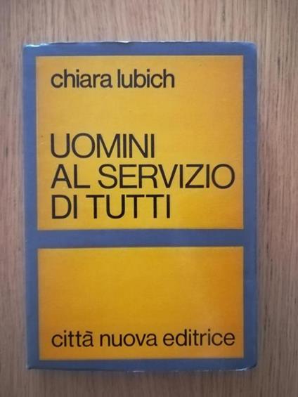 Uomini al servizio di tutti - Chiara Lubich - copertina