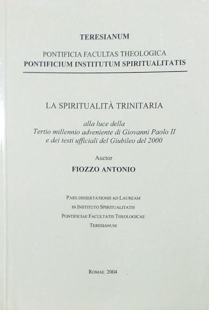 La spiritualità trinitaria alla luce della "Tertio Millennio Adveniente" di Giovanni Paolo II e dei testi ufficiali del Giubileo del 2000 - Antonio Fiozzo - copertina