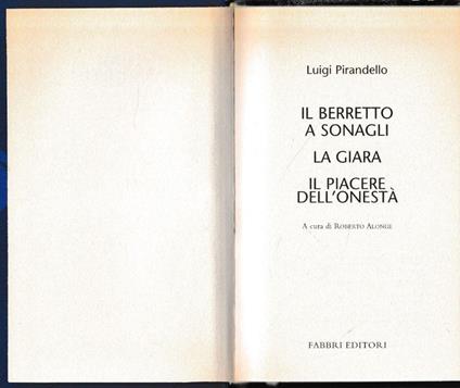 Luigi Pirandello Tutte le opere. Il berretto a sonagli. La giara. Il piacere dell'onestà - Luigi Pirandello - copertina