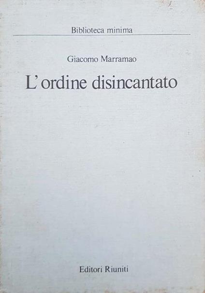 L' ordine disincantato - Giacomo Marramao - copertina