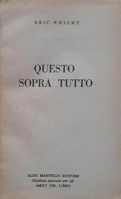 Questo sopra tutto - Eric Knight - copertina