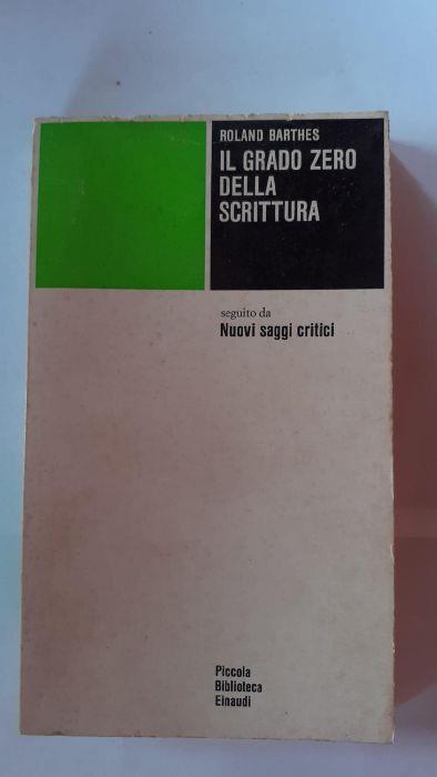 Il grado zero della scrittura. Seguito da Nuovi Saggi Critici - Roland Barthes - copertina