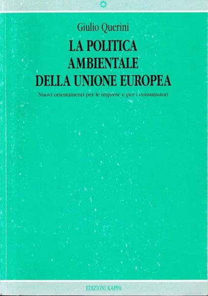 La  politica ambientale dell'unione europea - Giulio Querini - copertina