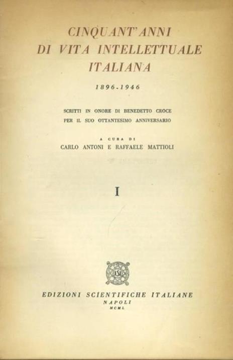 Cinquant'anni di vita intellettuale italiana. Volume 1 - Carlo Antoni - copertina