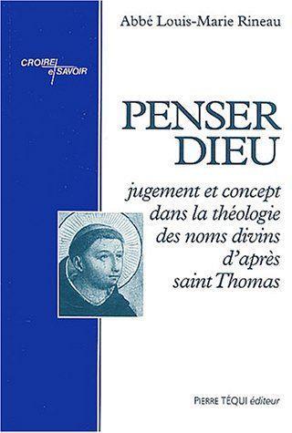 Penser Dieu : Jugement et concept dans la théologie des noms divins d'après saint Thomas - copertina