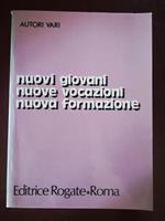 Nuovi giovani nuove vocazioni nuova formazione