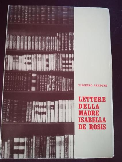 Lettere della Madre Isabella de Rosis - Vincenzo Carbone - copertina