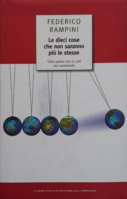 Le  dieci cose che non saranno più le stesse - Federico Rampini - copertina