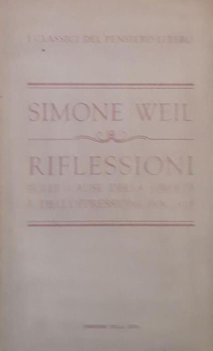 Riflessioni sulle cause della libertà e dell'oppressione sociale - Simone Weil - copertina